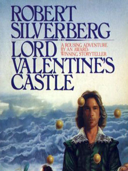 Title details for Lord Valentine's Castle by Robert Silverberg - Available